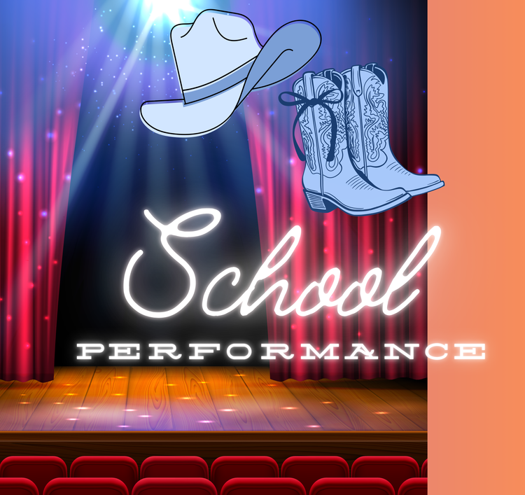 Graphic image of a stage with curtains drawn and sparkling light shining down. A pair of cowboy boots and hat are situated above the lettering; School Performance.